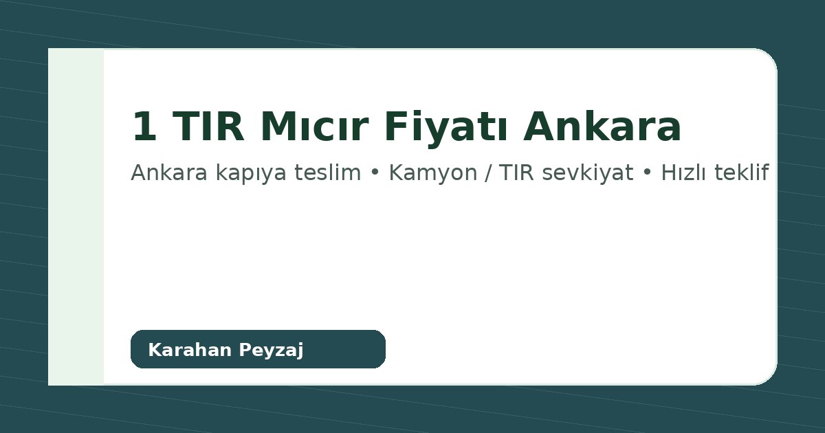 1 TIR Mıcır Fiyatı Ankara Kapıya Teslim - Ankara içi kapıya teslim, hızlı teklif ve Karahan Peyzaj | TIR mıcır sevkiyatı otopark, drenaj, saha ve şantiye dolgu işlerinde yüksek hac