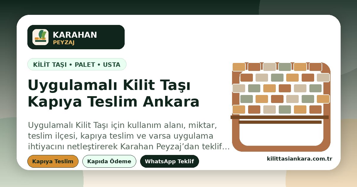 Uygulamalı Kilit Taşı - Ankara içi kapıya teslim, hızlı teklif ve Karahan Peyzaj | zemin hazırlığı, kum serimi, mastar, döşeme ve sıkıştırma dahil işler