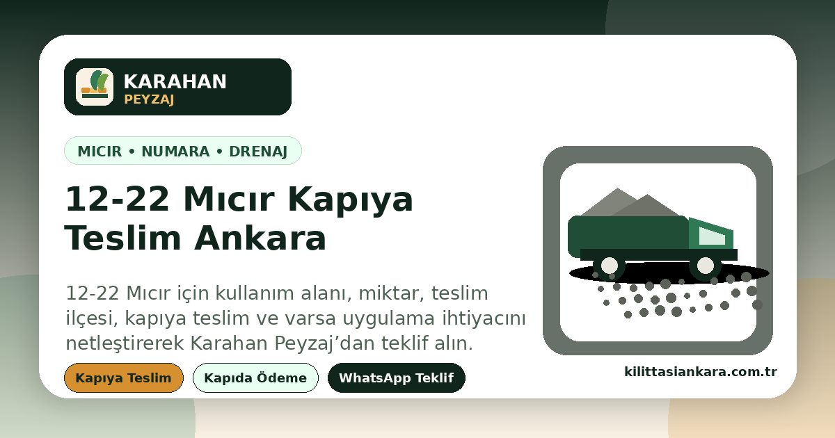 12-22 Mıcır - Ankara içi kapıya teslim, hızlı teklif ve Karahan Peyzaj | otopark, şantiye, drenaj, dolgu ve ağır zemin düzenlemeleri
