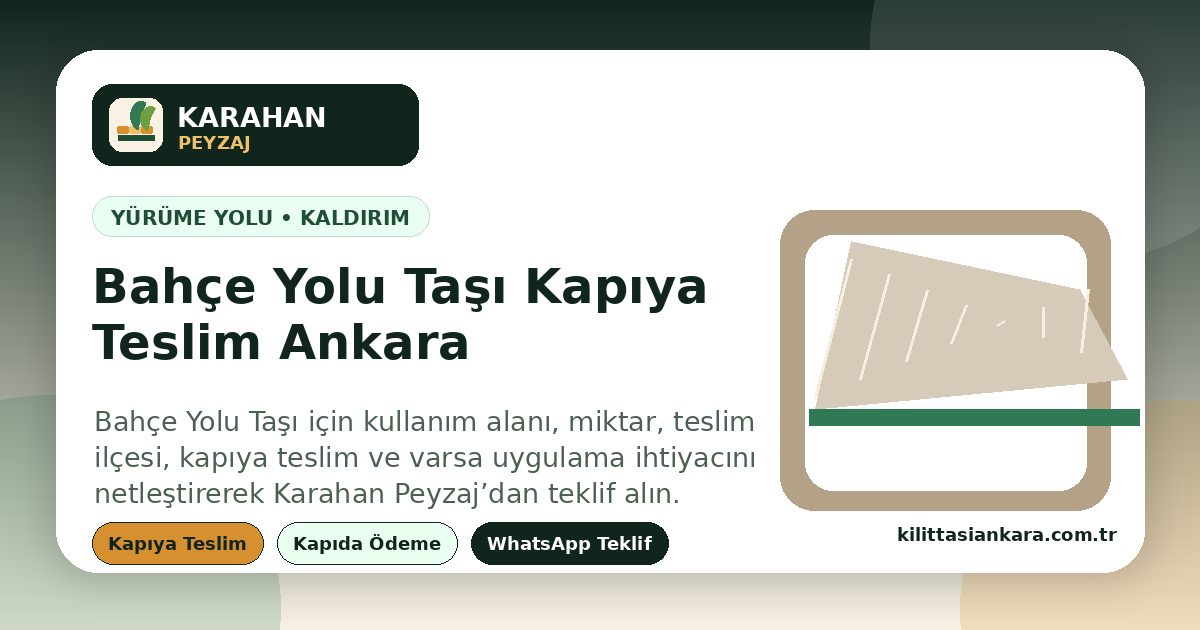 Bahçe Yolu Taşı - Ankara içi kapıya teslim, hızlı teklif ve Karahan Peyzaj | villa, müstakil ev, hobi bahçesi ve peyzaj geçişleri