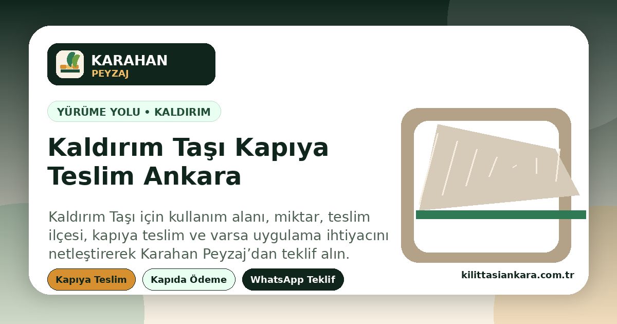 Kaldırım Taşı - Ankara içi kapıya teslim, hızlı teklif ve Karahan Peyzaj | yaya kaldırımı, bina çevresi, işletme önü ve kamu/özel alanlar